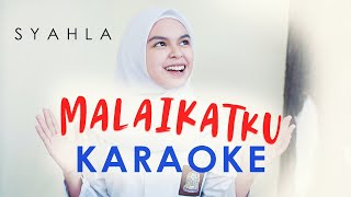 SYAHLA - MALAIKATKU | OFFICIAL KARAOKE