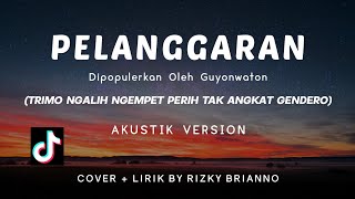 PELANGGARAN (COVER LIRIK) - TRIMO NGALAH NGEMPET PERIH TAK ANGKAT BENDERA PUTIH