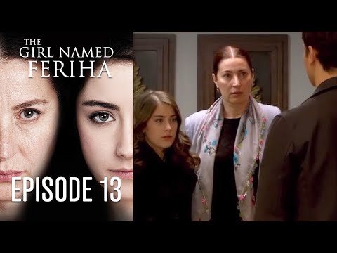 The Girl Named Feriha - Episode 13