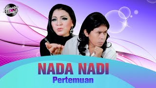 Duet Romantis Nada Nadi - Nada Soraya 'Pertemuan'