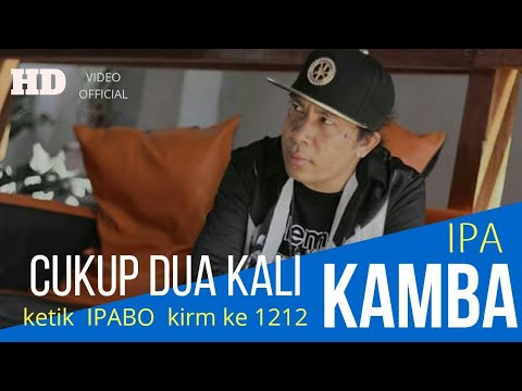 KAMBA IPA - CUKUP DUA KALI (Official Music Video)