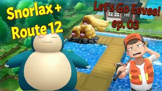 SNORLAX and ROUTE 12 - Lets Go Eevee ep.03 w\/ Saturday Gamer