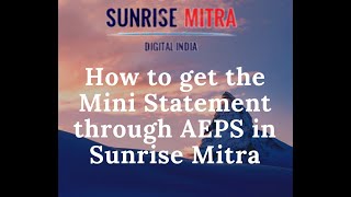 How to get the Mini Statement through AEPS in Sunrise Mitra screenshot 5