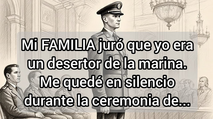 Mi FAMILIA juró que yo era un desertor de la marina. Me quedé en silencio durante la ceremonia de...