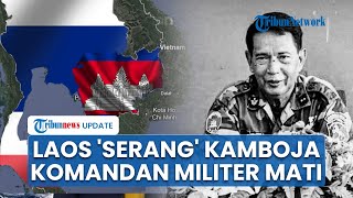 Download Lagu Rangkuman Perang Thailand-Kamboja: Laos Tembaki Tentara Phnom Penh hingga Komandan Militer Tewas MP3 Download Lagu Rangkuman Perang Thailand-Kamboja: Laos Tembaki Tentara Phnom Penh hingga Komandan Militer Tewas MP3