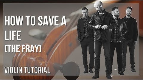How to play How to Save a Life by The Fray on Violin (Tutorial)