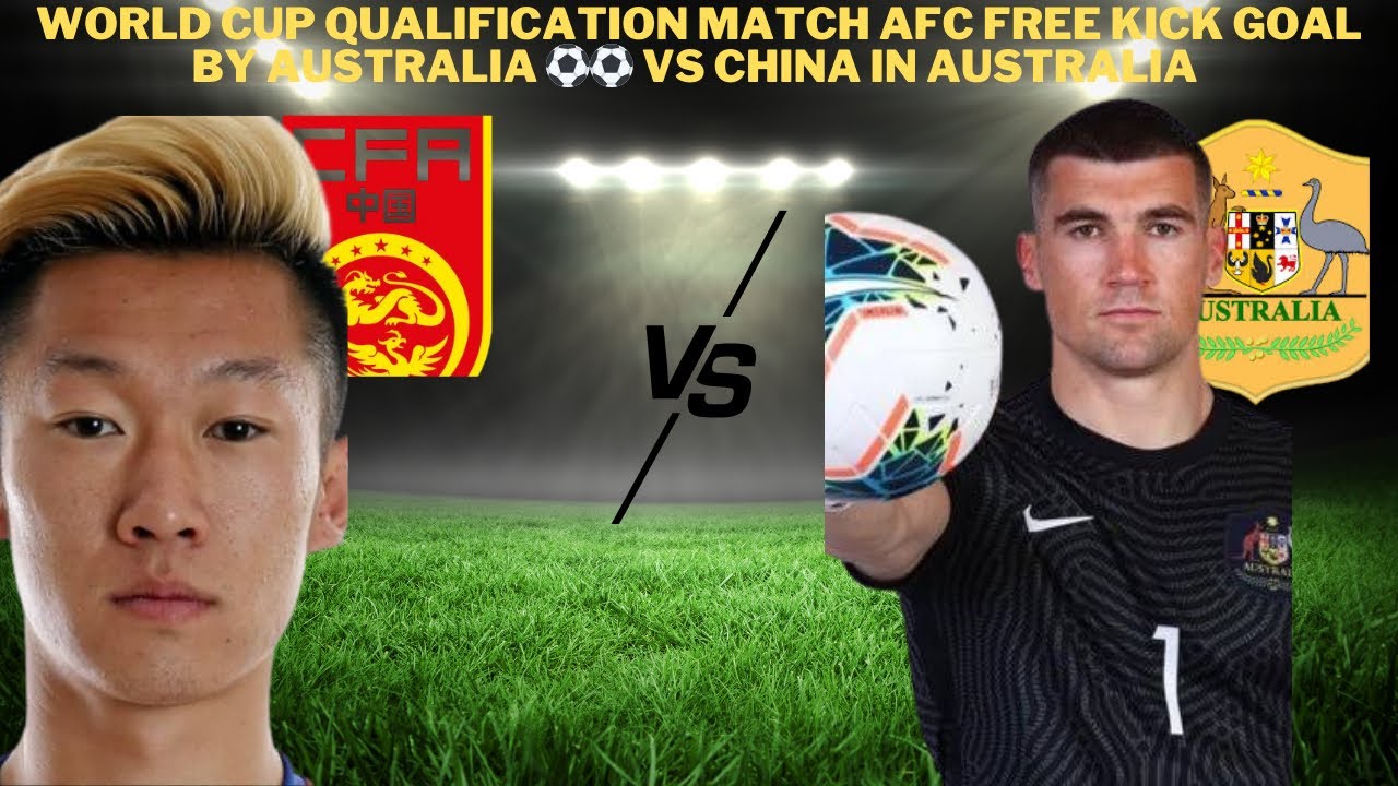 World Cup Qualification Free Kick Goal By Australia Vs China ⚽️🇦🇺🇨🇳