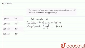 The measure of an angle, if seven times its complement is 10^(@) less than three times is supple...