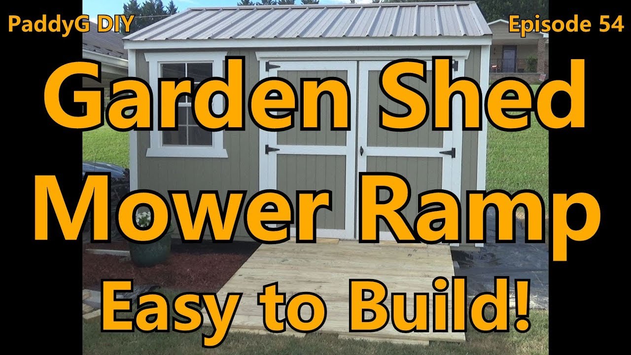 Garden Shed Mower Ramp Ep 54 YouTube
