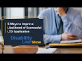 5 Ways to improve likelihood of successful LTD application: Disability Law Show S4 E14