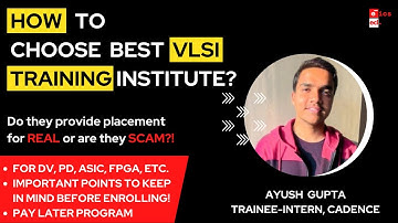 How to choose best #VLSI training institute? | Are they a SCAM? | Why join VLSI training institutes?
