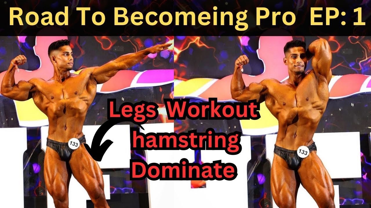 Road to becoming pro episode 1 | legs session (hams dominant)ft ...