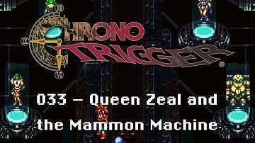 Chrono Trigger - 033 - Queen Zeal and the Mammon Machine