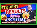 𝐒𝐭𝐮𝐝𝐞𝐧𝐭 𝐏𝐫𝐨𝐨𝐟) Student Results (part 4) - So Darn Easy Forex™
