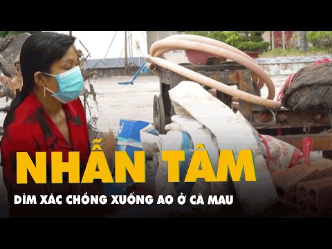 Video Tạm giữ người vợ giết chồng rồi dùng gạch đá dìm xác... - youtube
