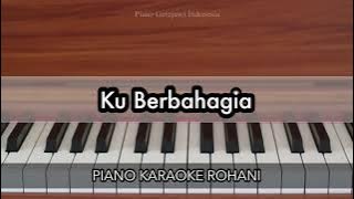 Ku Berbahagia - KJ 392 | Piano Karaoke Rohani