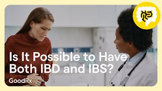 Is It Possible to Have Both IBD and IBS? | GoodRx