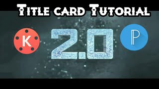 2.0 title card intro tutorial | kinemaster | pixellab | Tamil Creation screenshot 5
