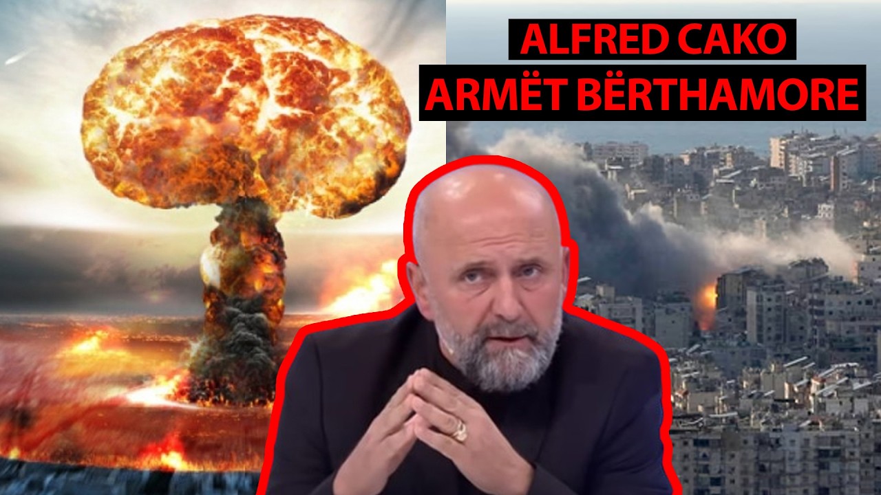 RREZIKU I MADH: Alfred Cako: Armët BËRTHAMORE, zhduket LONDRA e VJENA!
