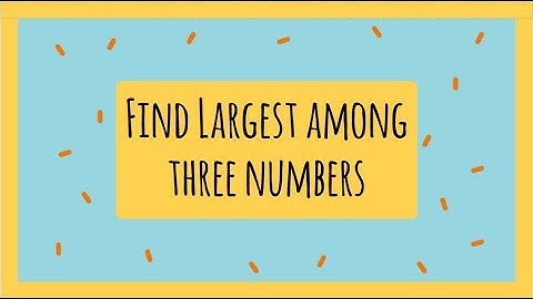 C Program to Find the Largest Number Among Three Numbers(No Audio)