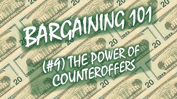 Bargaining 101 (#9): The Power of Counteroffers