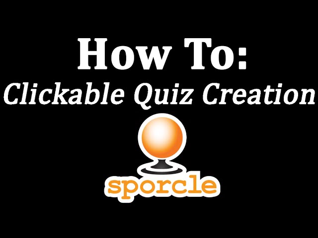 How to Create a Clickable Sporcle Quiz