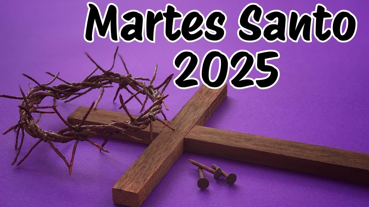 martes-santo-2025-reza-y-reflexiona-para-recibir-bendiciones-youtube