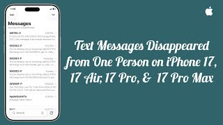 Text Messages Disappeared from One Person on iPhone 17, 17 Air, 17 Pro, 17 pro Max? Here's the fix