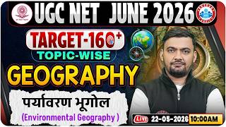 UGC NET Geography 2026 | UGC NET Environmental Geography Topic-Wise Clas, UGC NET Geography Classes