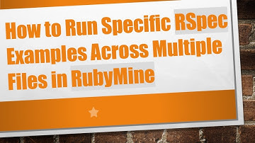 How to Run Specific RSpec Examples Across Multiple Files in RubyMine