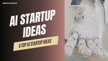 6 AI Startup Ideas to Watch (AI Business Ideas) | Growth Navigate