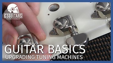 Upgrading Tuning Machines: Guitar Basics