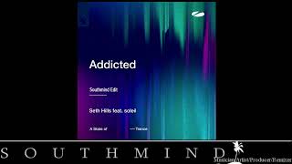 Seth Hills feat. soleil - Addicted (Southmind Edit)