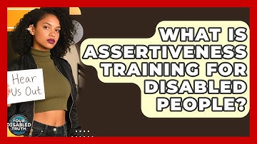 What Is Assertiveness Training For Disabled People? - Your Disabled Truth