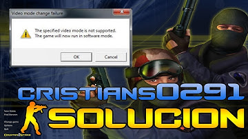Solución modo de video Counter-Strike 1.6 (Video mode change failure)