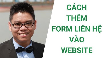 Cách thêm form liên hệ vào website - Phạm Hữu Hiền - Web Cho Mọi Người