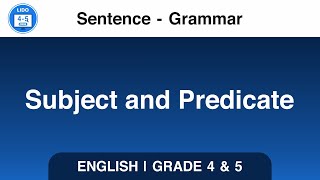 Subject and Predicate | Sentence | Grammar | Class 4 and 5