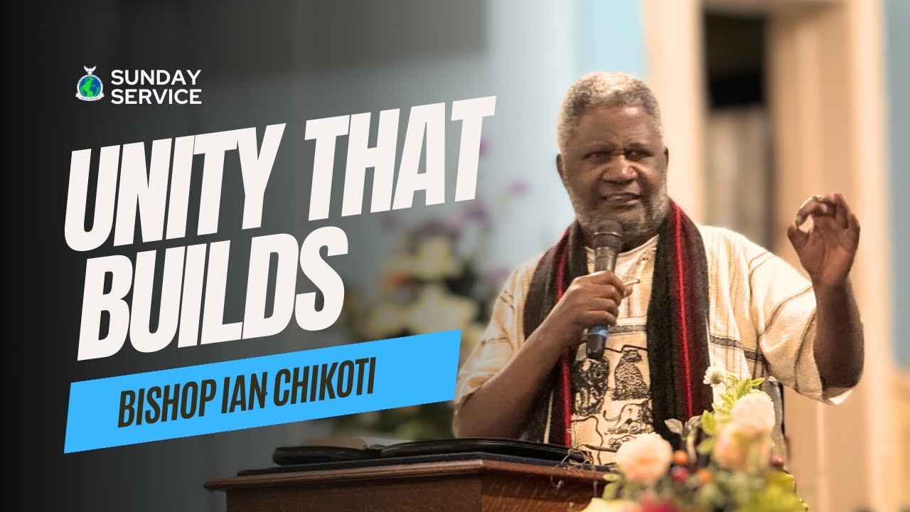 Sunday service | UNITY THAT BUILDS| Ian Chikoti - YouTube