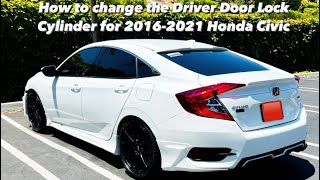 How To Change The Driver Door Lock Cylinder On 2016-2021 Honda Civic