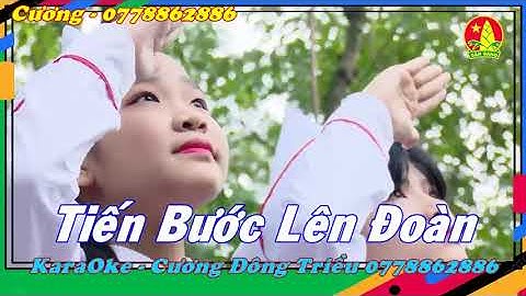 Tiến Bước Lên Đoàn _ Demo KaraOke