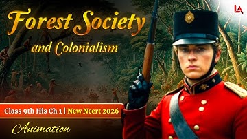 Forest Society and Colonialism ( Animation ) Class 9 full chapter | Class 9 History Chapter 4 | CBSE