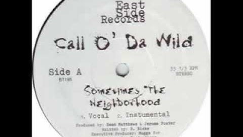 Thumbnail of Call O' Da Wild - Sometimes The Neighborhood