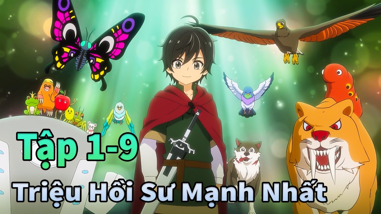 ANIME THÁNG 3 | Triệu Hồi Sư Mạnh Nhất Chuyển Sinh Tập 1-9 | Mèo Gầy Review