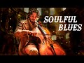 Soulful blues  enjoy emotional through musical harmony for relaxing  moody background blues music