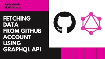 Github GraphQL API | Fetch Data From Github Using GraphQL API | Ashutosh Hathidara | #github