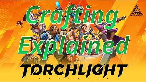 How to craft items in Torchlight: Infinite - every crafting system explained
