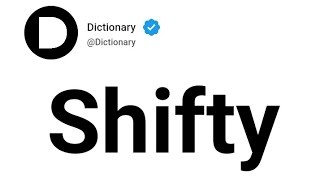 Shifty Meaning In English