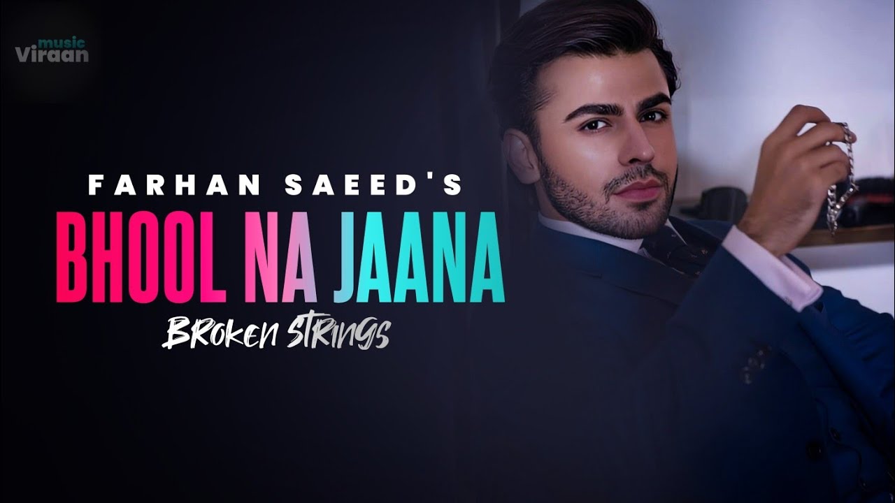 Farhan Saeeds Broken Strings  Bhool Na Jaana  Saddest Song