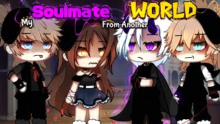 My Soulmate From Another World  || Gacha Life Mini Movie || Part 1/3 || Glmm || { Original }
