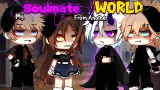 My Soulmate From Another World || Gacha Life Mini Movie || Part 1/3 || Glmm || { Original }